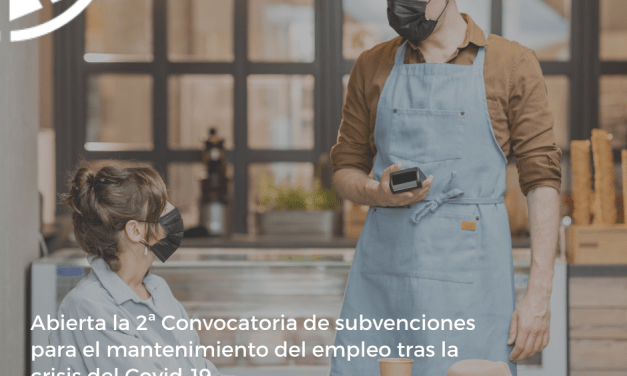 Abierta la 2ª Convocatoria de subvenciones para el mantenimiento del empleo tras la crisis del Covid-19