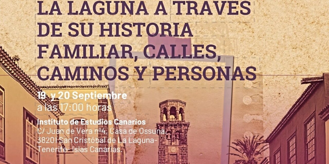 El Foro Económico y Social repasa los orígenes de La Laguna a través de sus calles, caminos y familias históricas